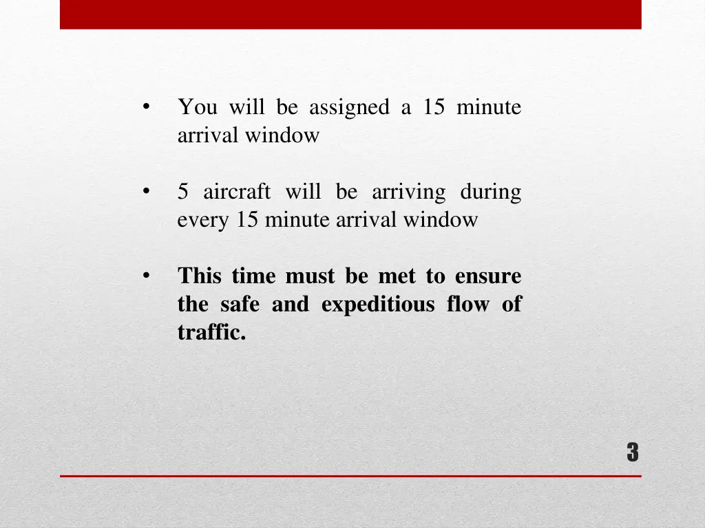 you will be assigned a 15 minute arrival window