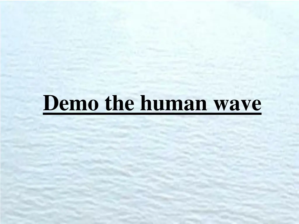 demo the human wave