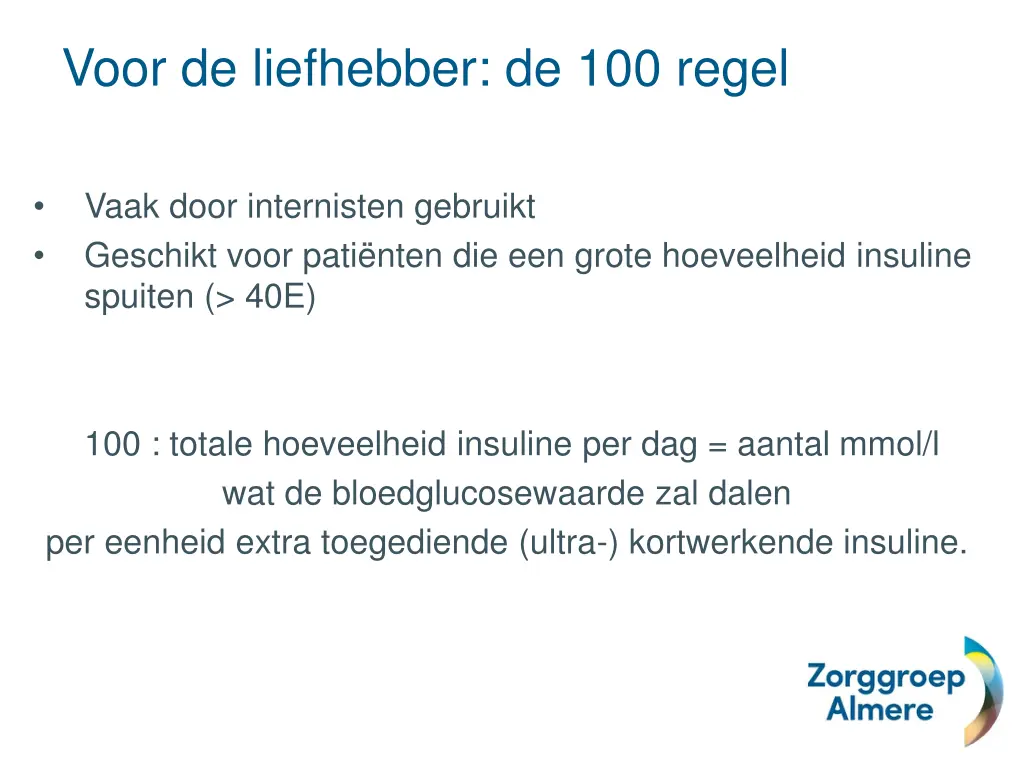 voor de liefhebber de 100 regel