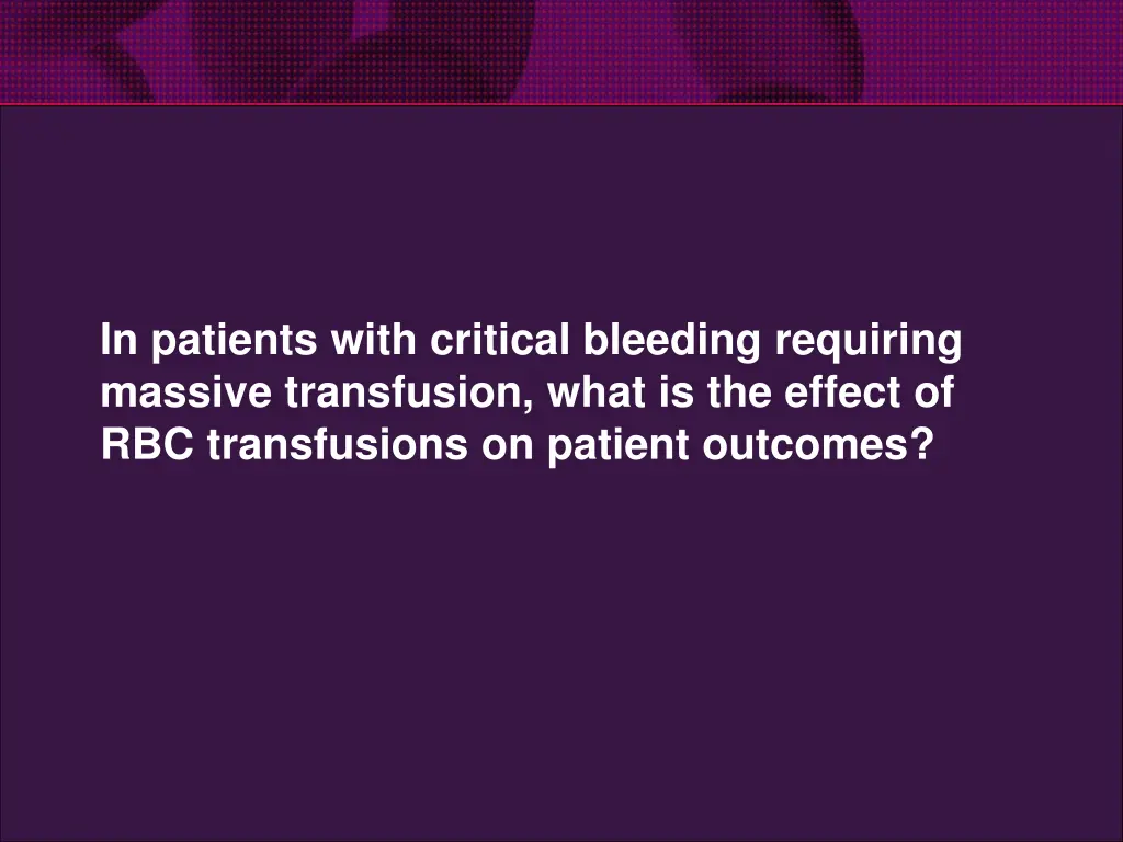 in patients with critical bleeding requiring