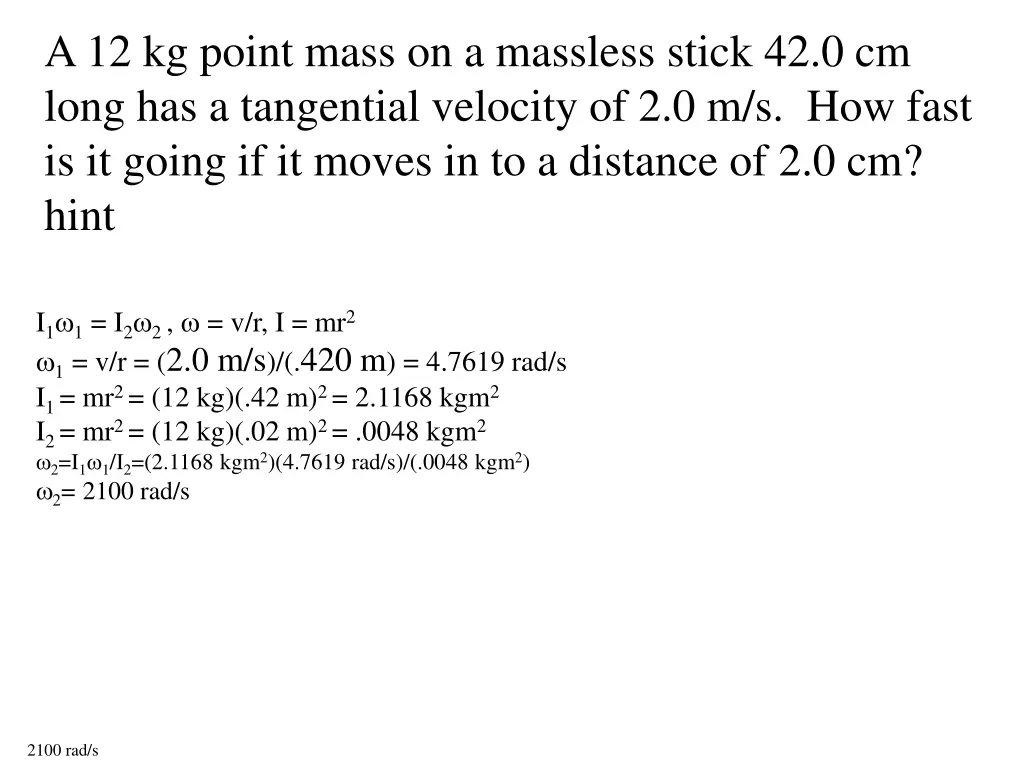 a 12 kg point mass on a massless stick