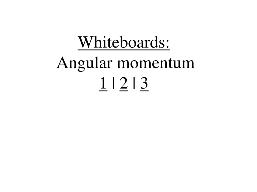 whiteboards angular momentum 1 2 3