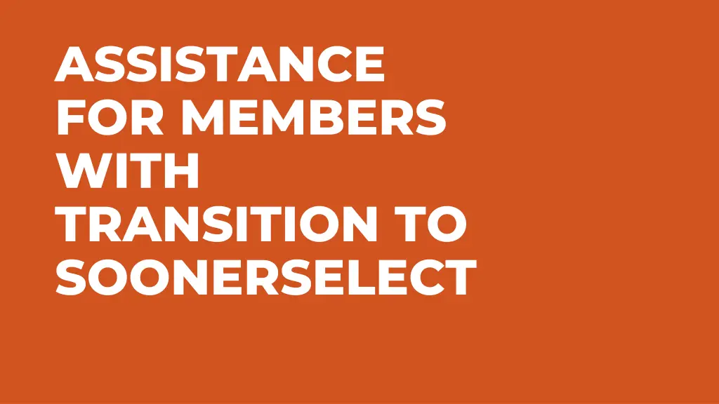 assistance for members with transition