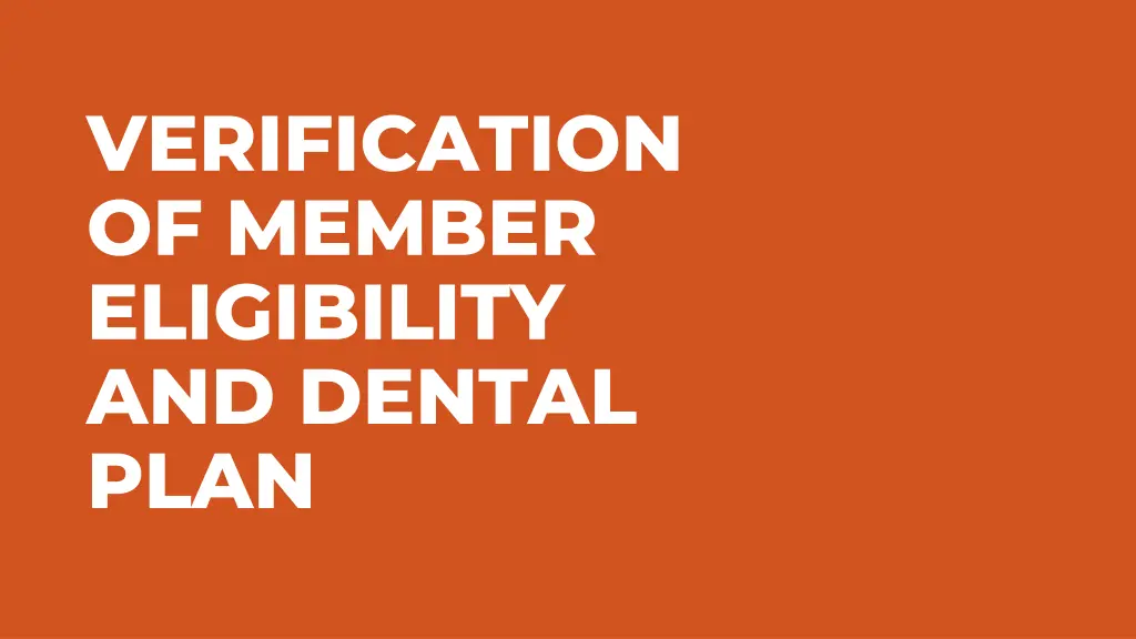 verification of member eligibility and dental plan