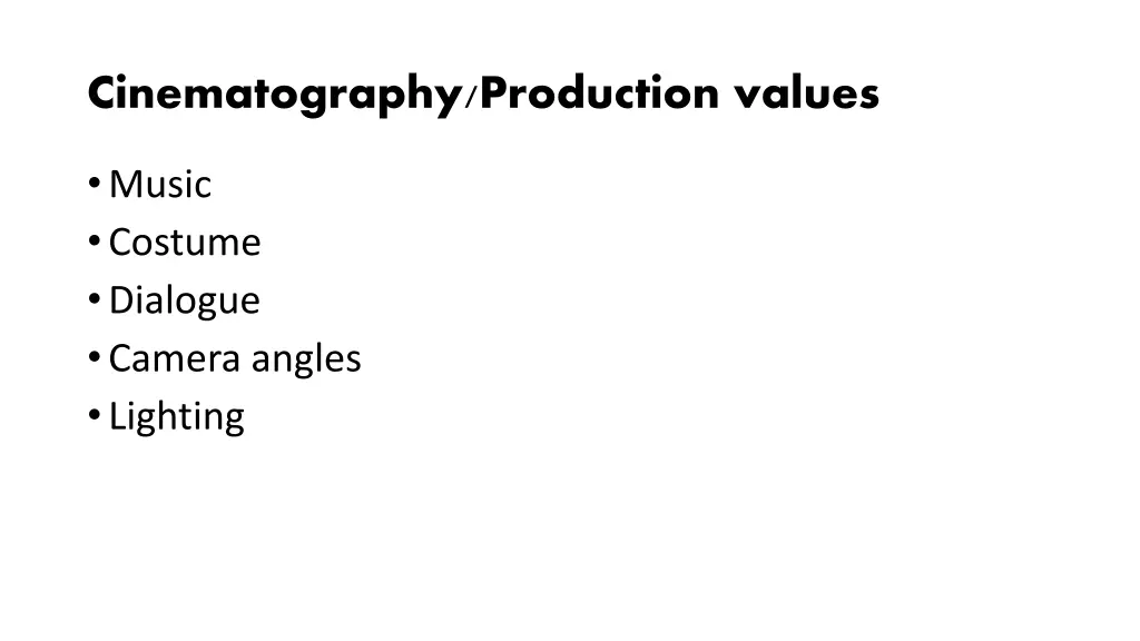 cinematography production values