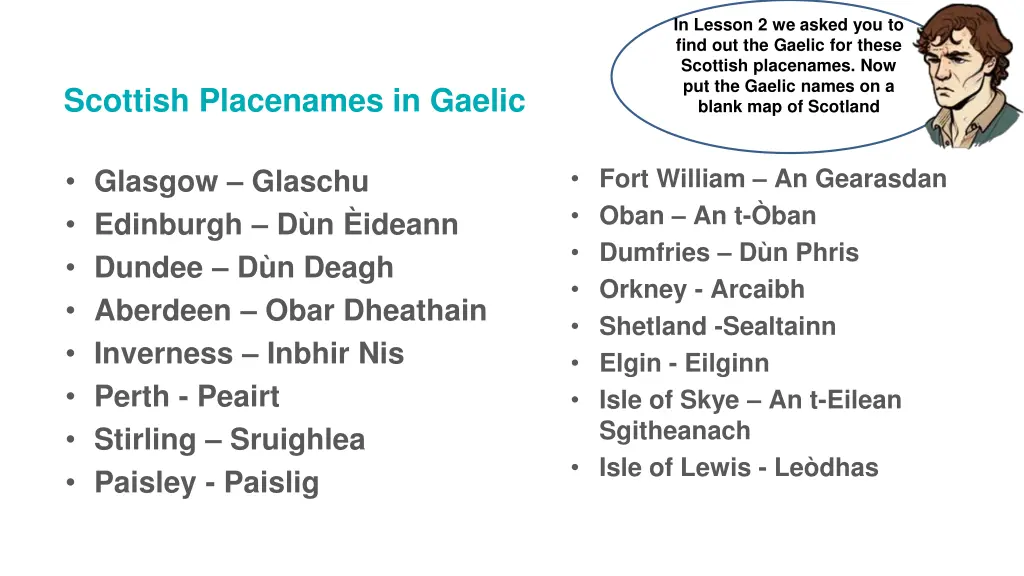 in lesson 2 we asked you to find out the gaelic