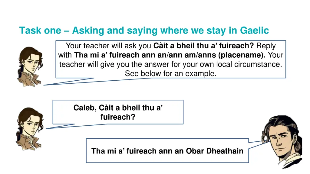 task one asking and saying where we stay in gaelic