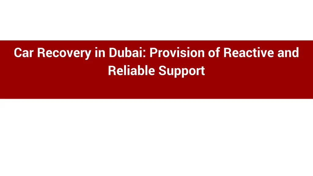 car recovery in dubai provision of reactive