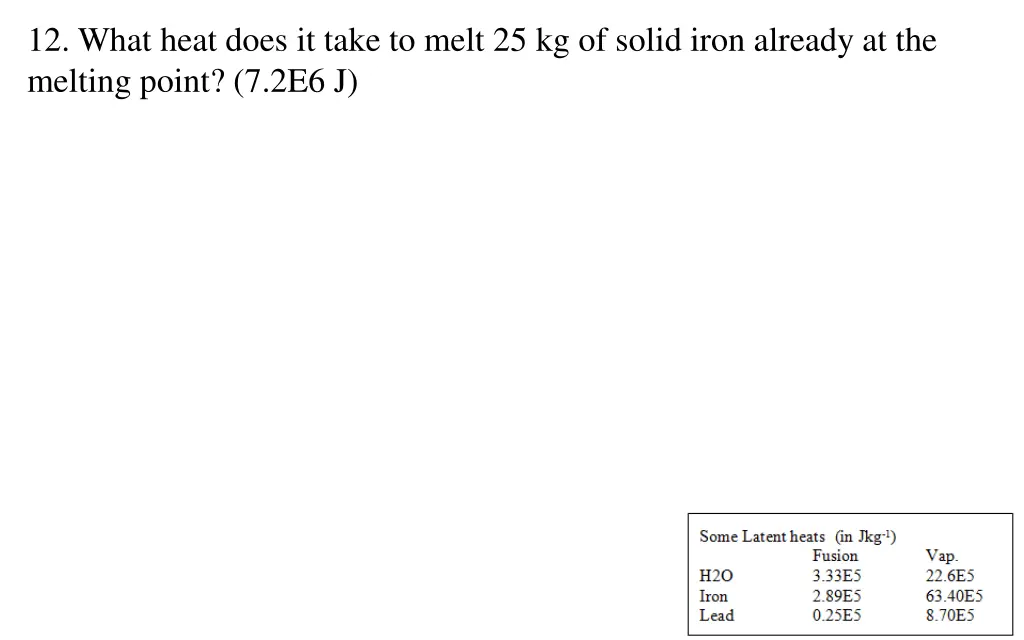 12 what heat does it take to melt 25 kg of solid