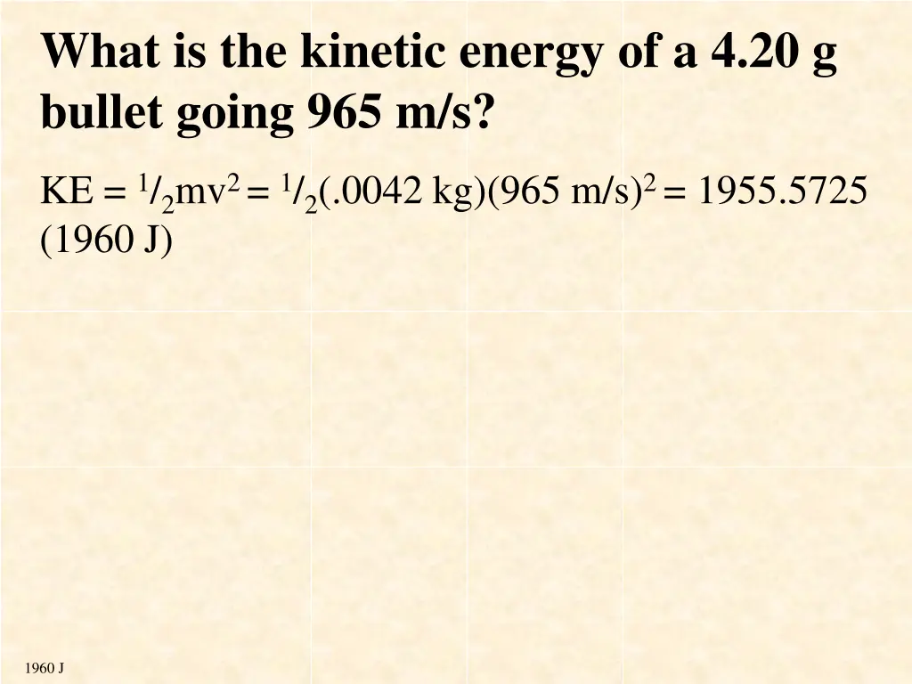 what is the kinetic energy of a 4 20 g bullet