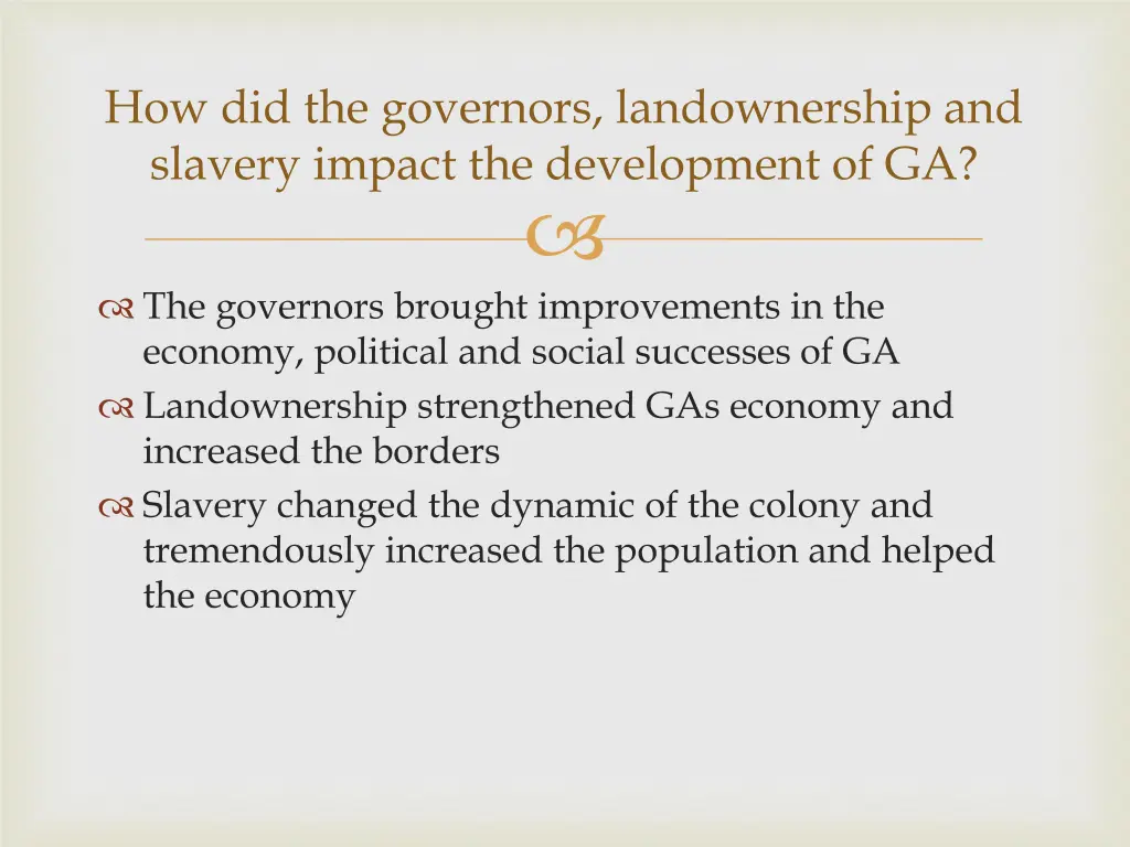 how did the governors landownership and slavery