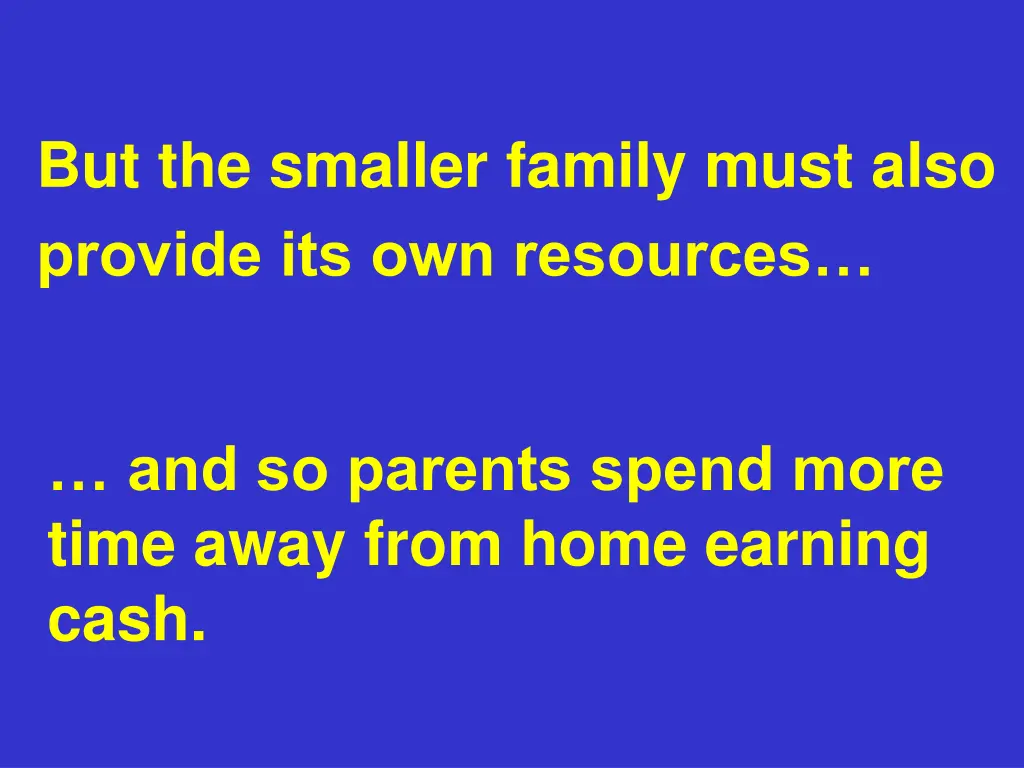 but the smaller family must also provide