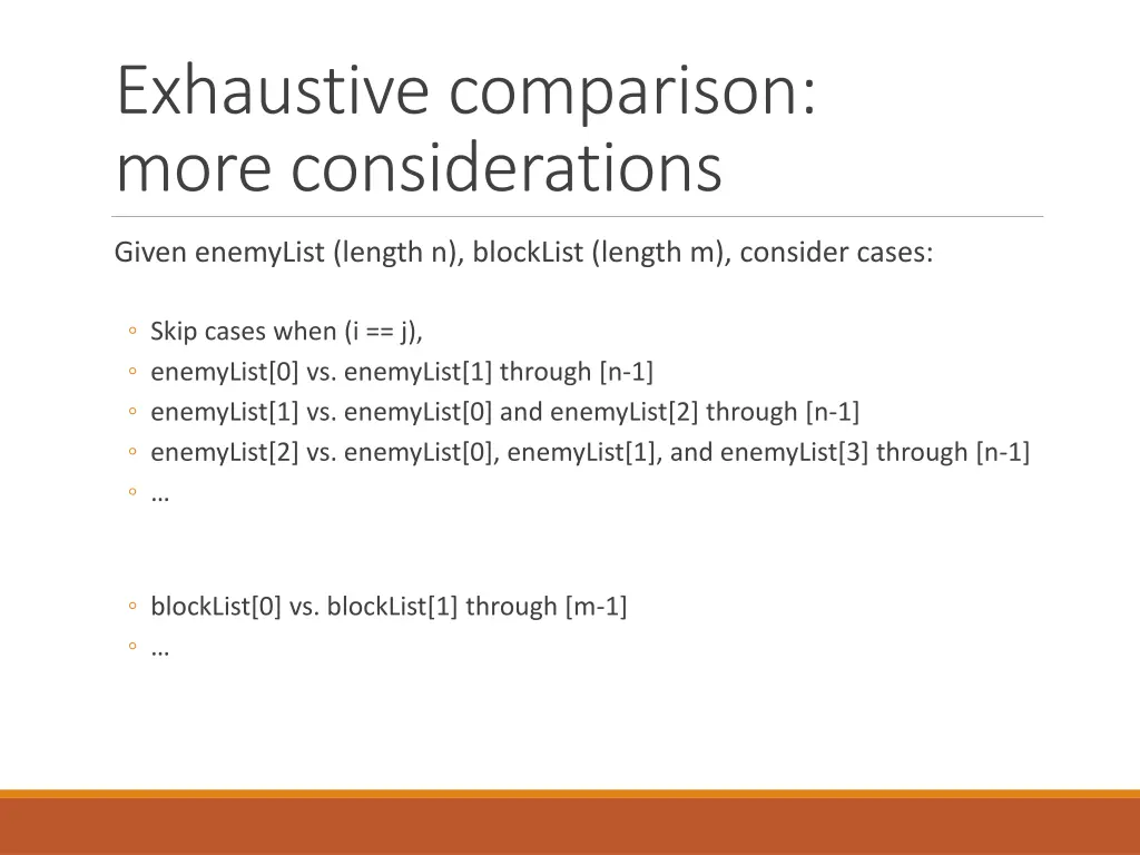 exhaustive comparison more considerations