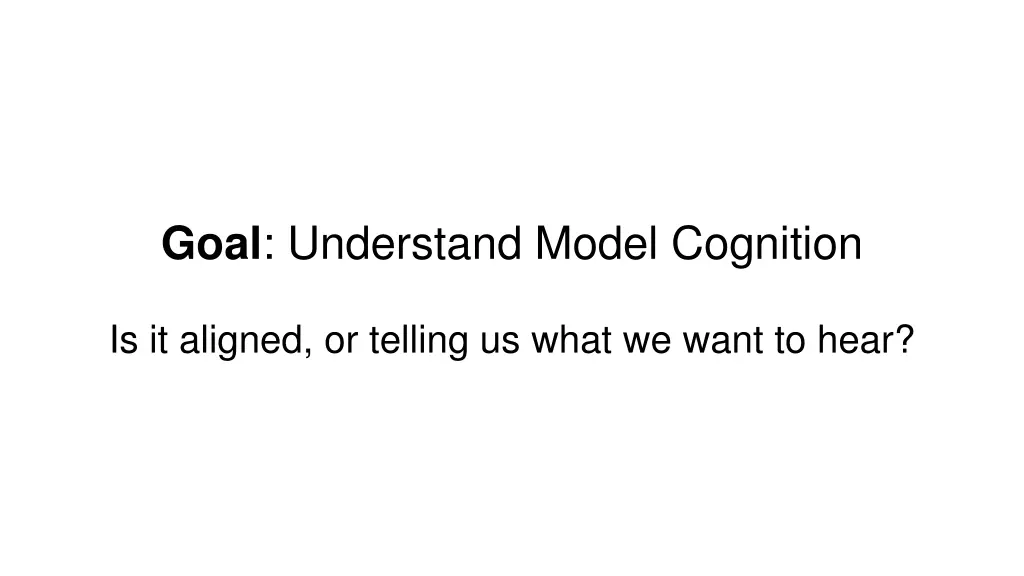 goal understand model cognition