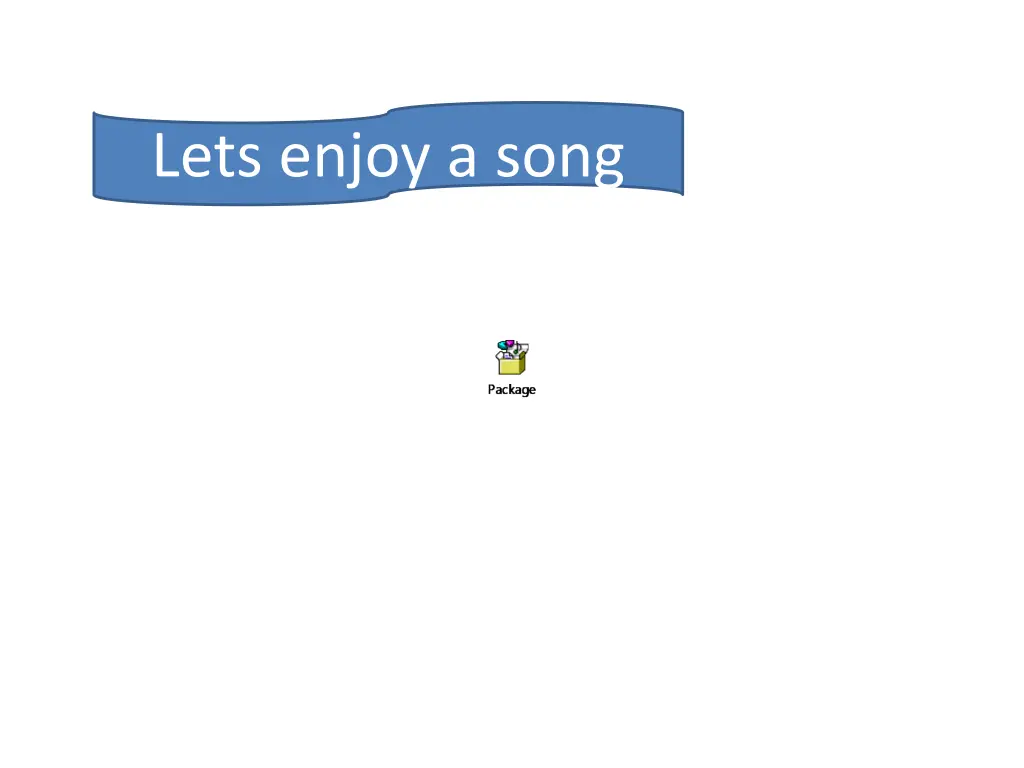 lets enjoy a song