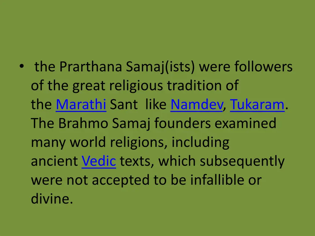 the prarthana samaj ists were followers