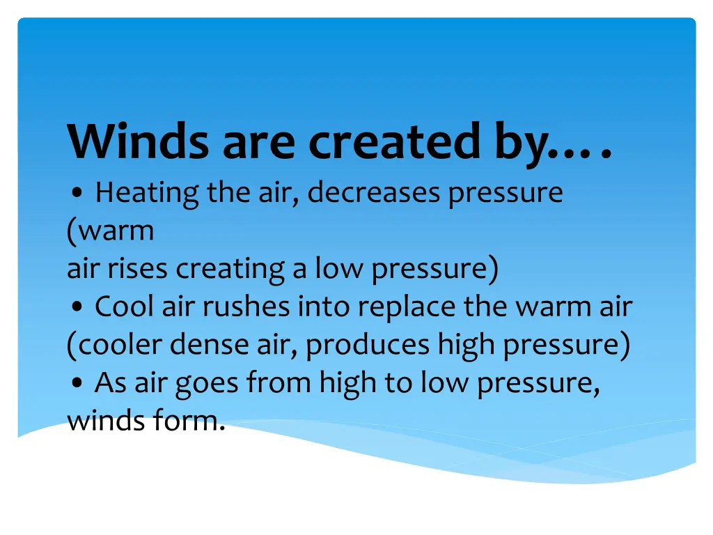 winds are created by heating the air decreases