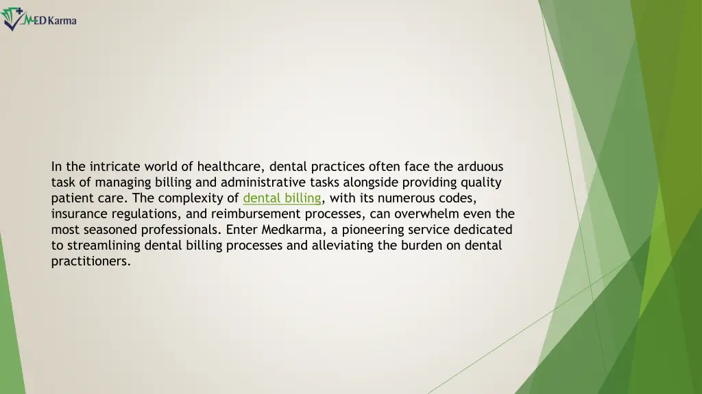 in the intricate world of healthcare dental