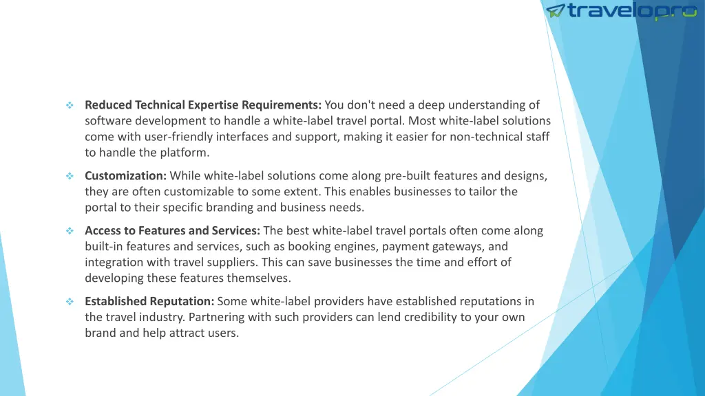 reduced technical expertise requirements
