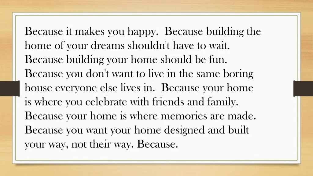 because it makes you happy because building