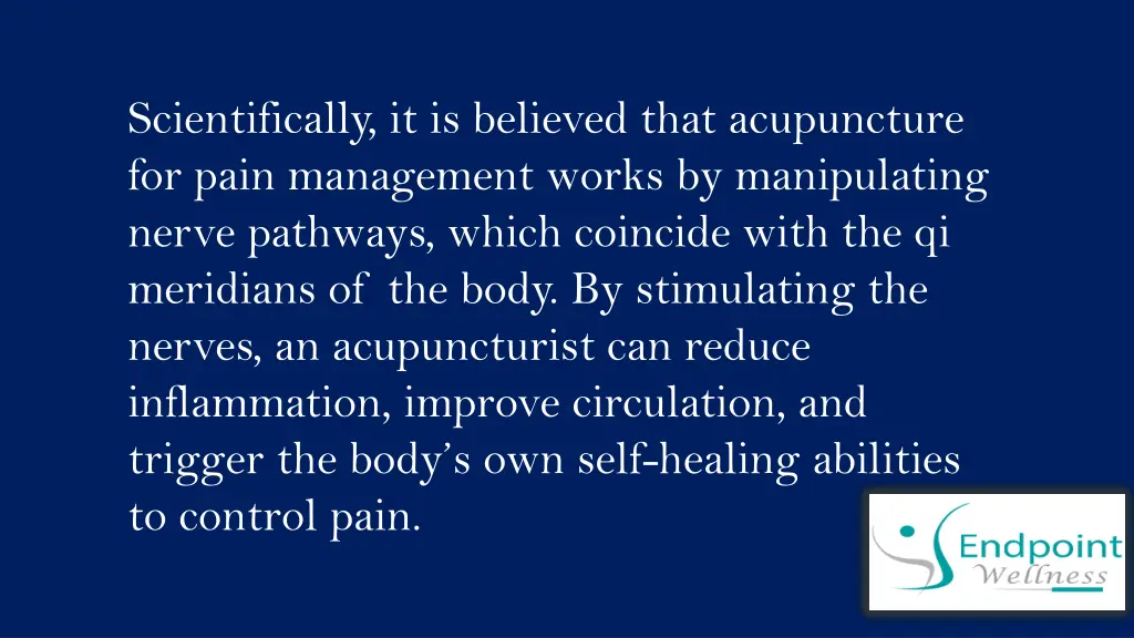 scientifically it is believed that acupuncture