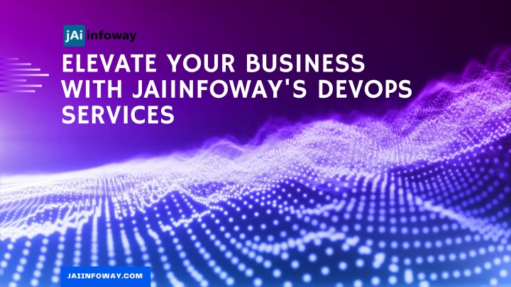 elevate your business with jaiinfoway s devops