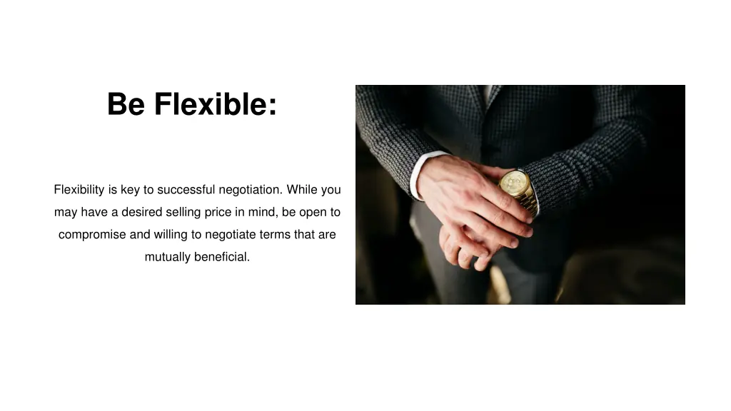 be flexible