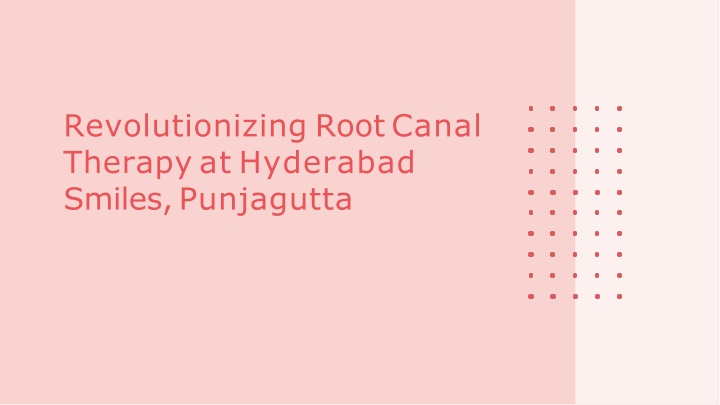 revolutionizing root canal therapy at hyderabad