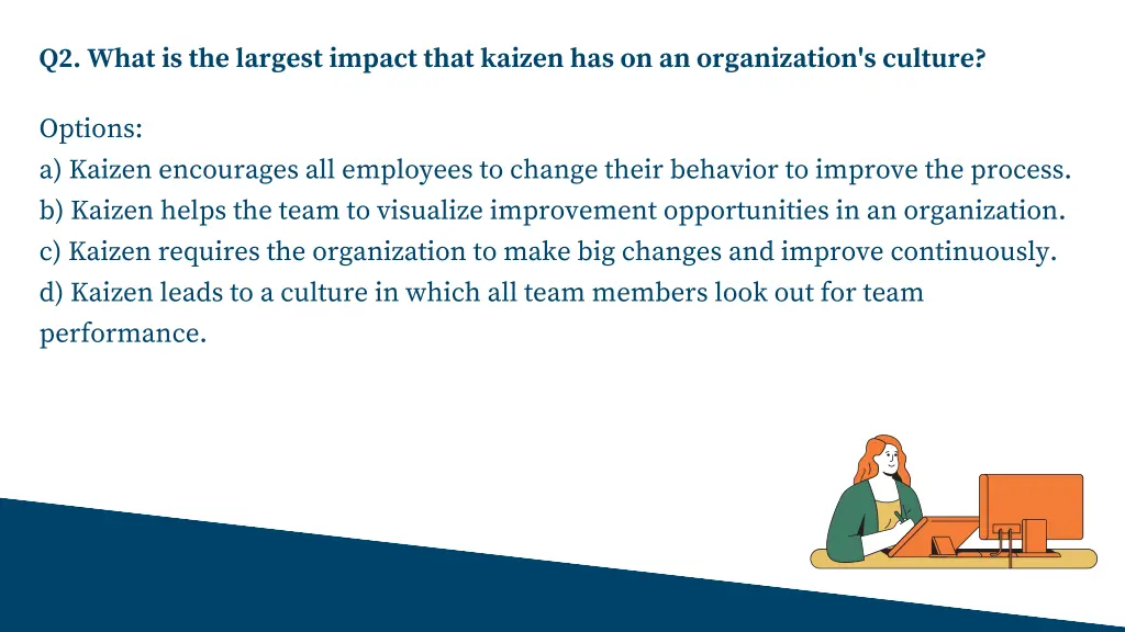 q2 what is the largest impact that kaizen