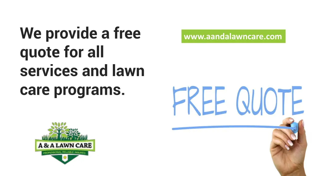 we provide a free quote for all services and lawn