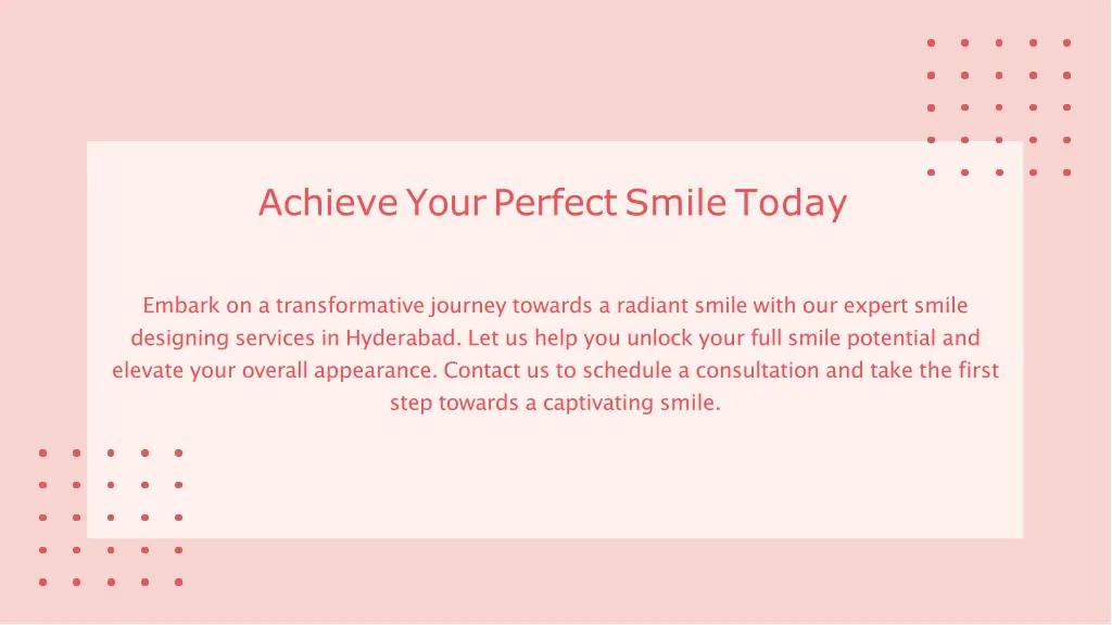 achieve your perfect smile today