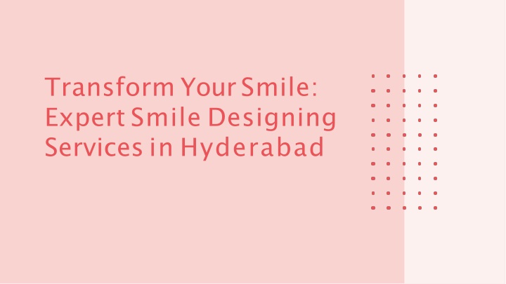 transform your smile expert smile designing