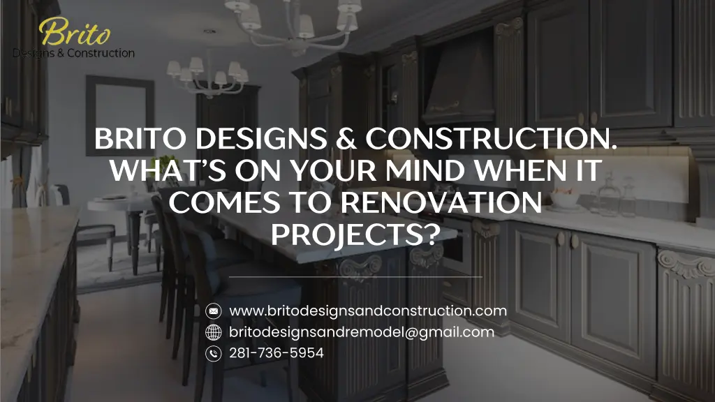 brito designs construction what s on your mind