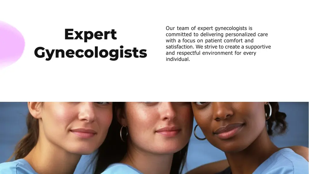 our team of expert gynecologists is committed