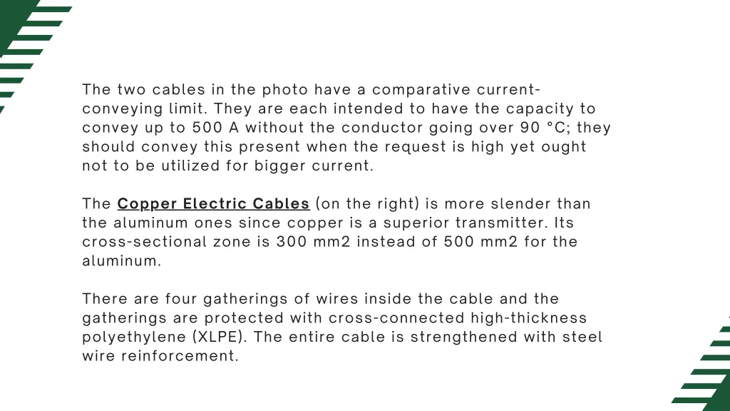 the two cables in the photo have a comparative