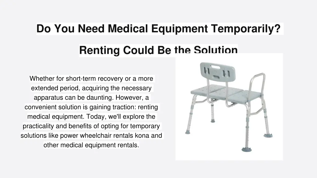 do you need medical equipment temporarily