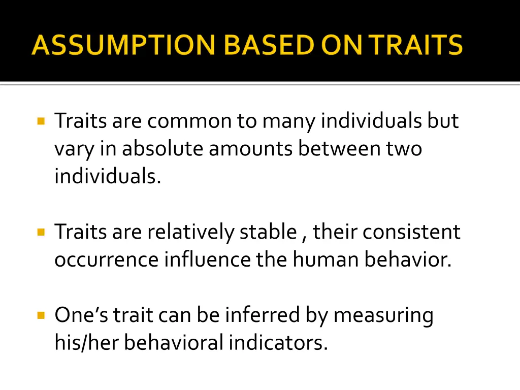 traits are common to many individuals but vary