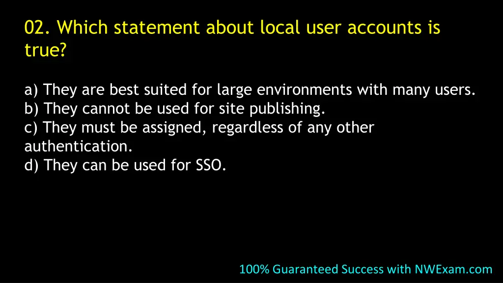 02 which statement about local user accounts