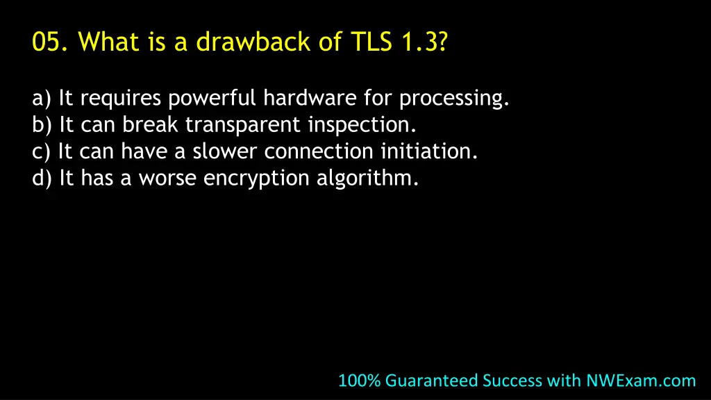 05 what is a drawback of tls 1 3