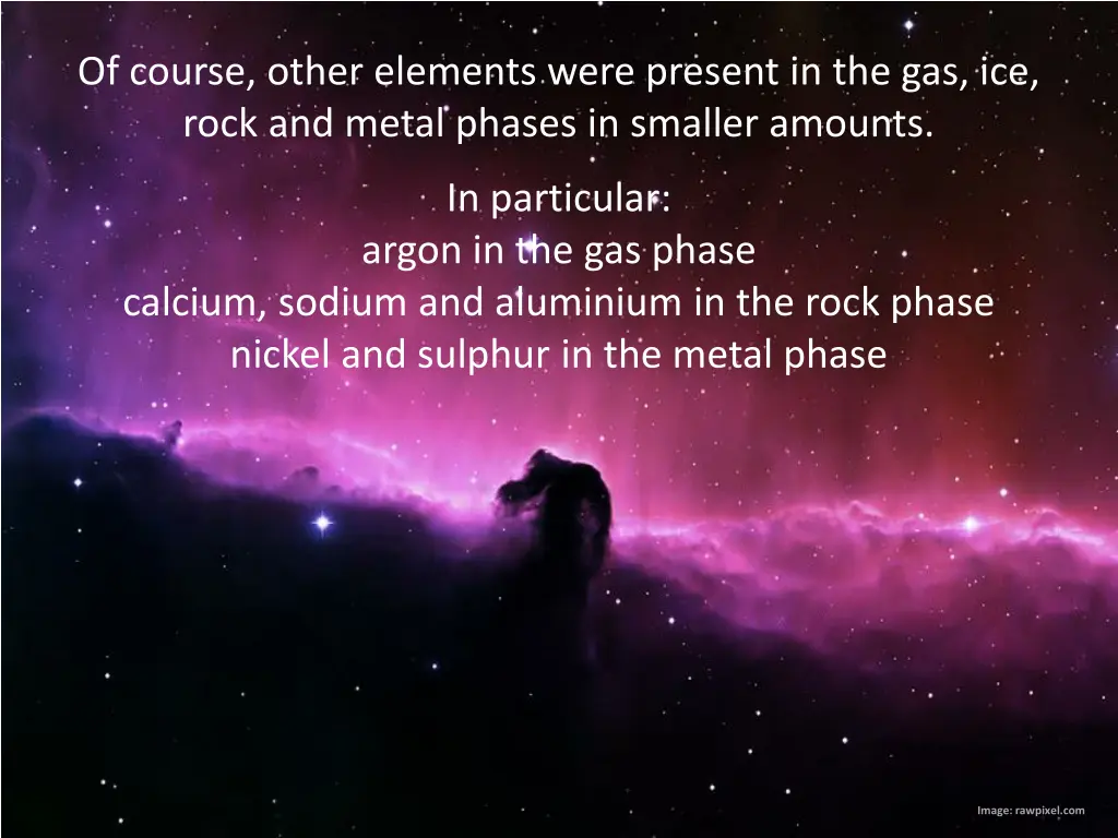 of course other elements were present