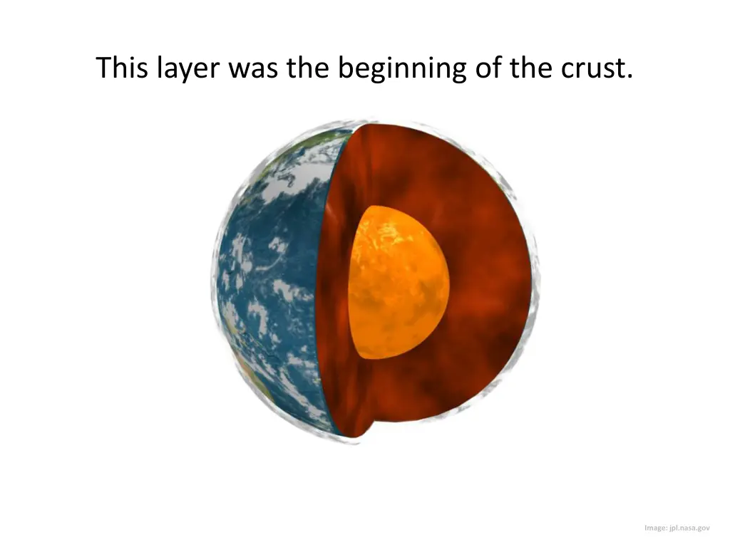 this layer was the beginning of the crust