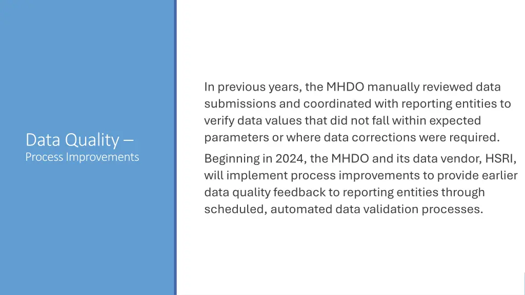 in previous years the mhdo manually reviewed data