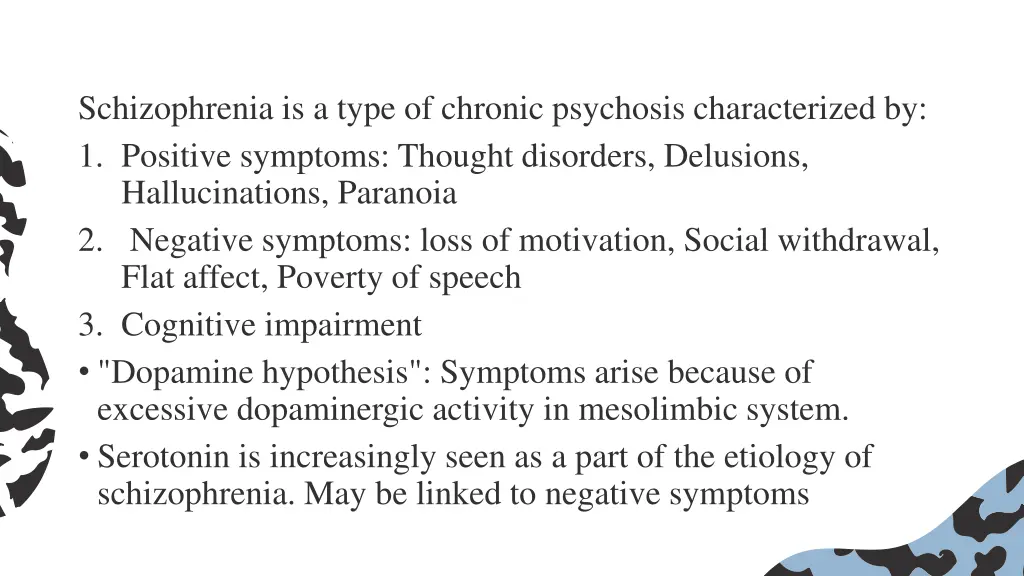 schizophrenia is a type of chronic psychosis