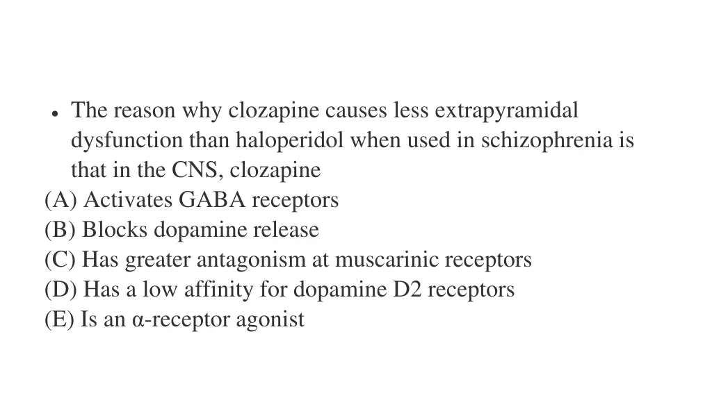 the reason why clozapine causes less