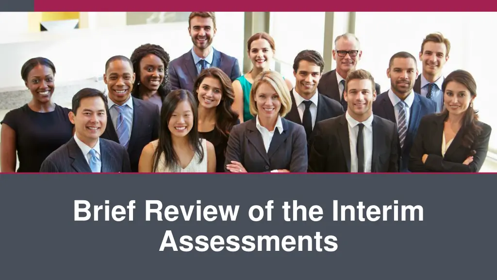 brief review of the interim assessments