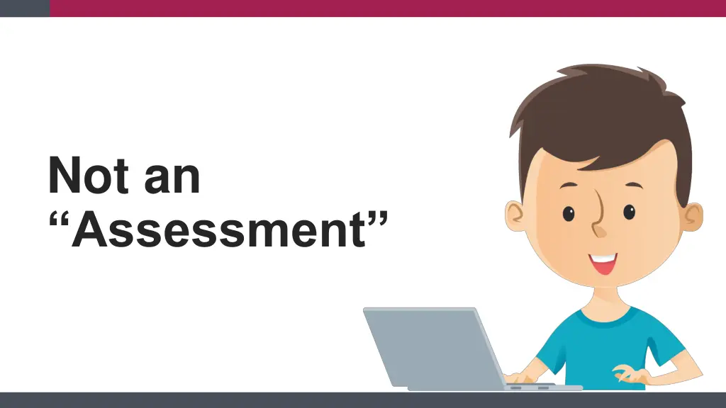 not an assessment