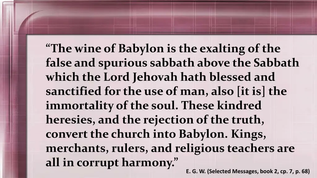 the wine of babylon is the exalting of the false