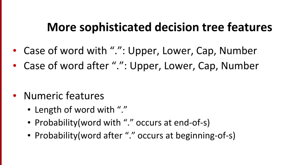 more sophisticated decision tree features
