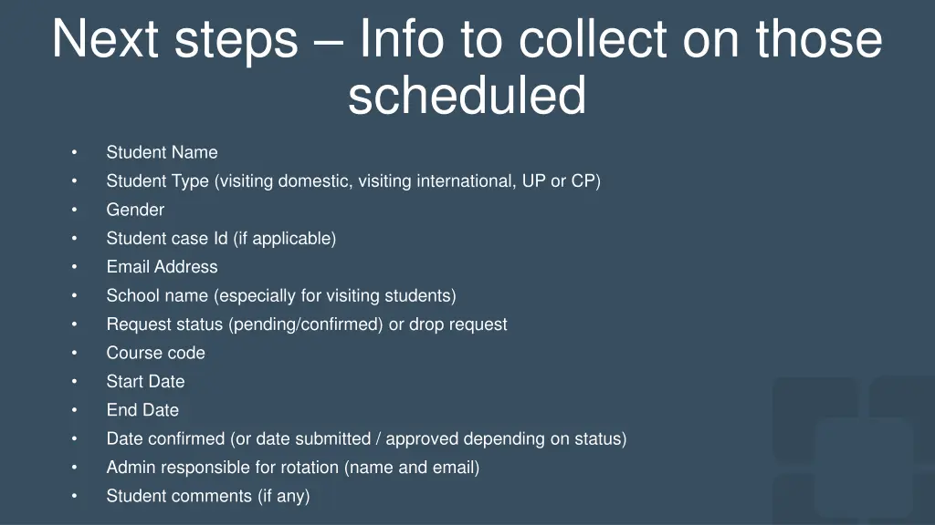 next steps info to collect on those scheduled