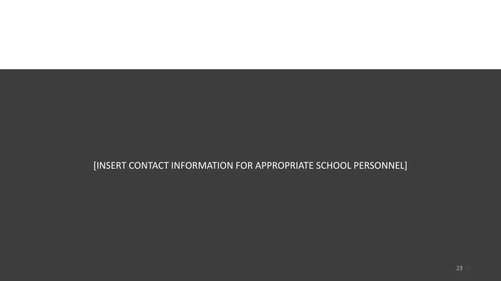insert contact information for appropriate school